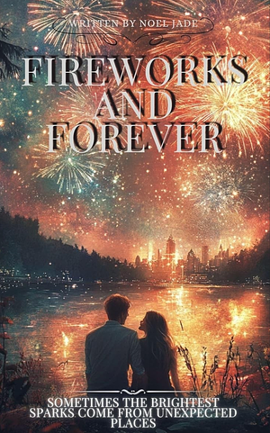 Fireworks and Forever  by Noel Jade