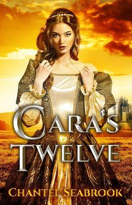 Cara's Twelve by Chantel Seabrook