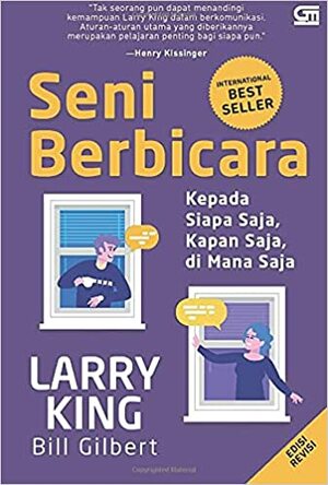 Seni Berbicara kepada Siapa Saja, Kapan Saja, dan di Mana Saja by Larry King