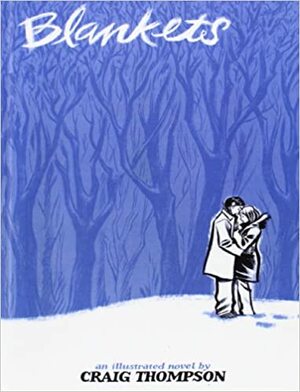 Blankets: An Illustrated Novel by Craig Thompson