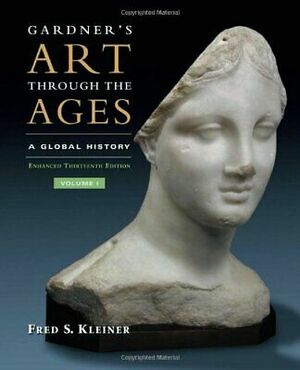 Gardner's Art through the Ages: A Global History. Enhanced Edition, Volume I by Helen Gardner, Fred S. Kleiner