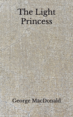 The Light Princess: (Aberdeen Classics Collection) by George MacDonald