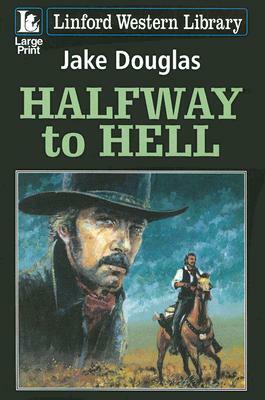 Halfway to Hell by Jake Douglas