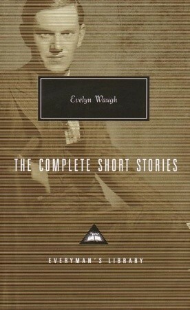 The Complete Short Stories by Evelyn Waugh