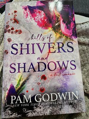 Hills of Shivers and Shadows by Pam Godwin