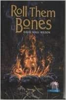 Roll Them Bones by David Niall Wilson