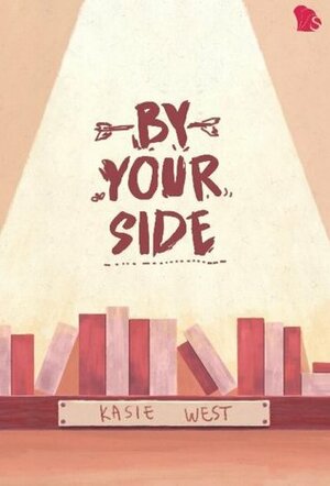 By Your Side by Kasie West