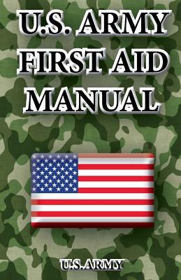 U.S.Army First Aid Manual by U. S. Army