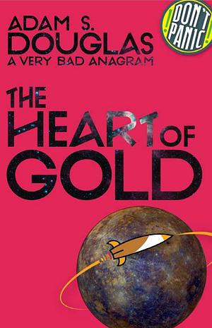 The Heart of Gold by Adam S. Douglas