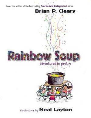 Rainbow Soup by Brian P. Cleary