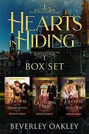 Hearts in Hiding Box Set: The Duchess and the Highwayman, The Glittering Prize, Duchess of Seduction by Beverley Eikli, Beverley Oakley