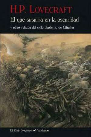 El que susurra en la oscuridad y otros relatos del ciclo blasfemo de Cthulhu by H.P. Lovecraft, Francisco Torres Oliver, Juan Antonio Molina Foix