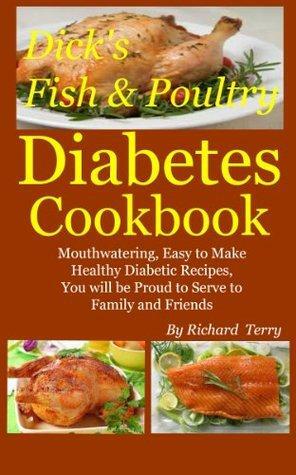 Dick's Fish and Poultry Diabetes Cookbook by Richard Terry