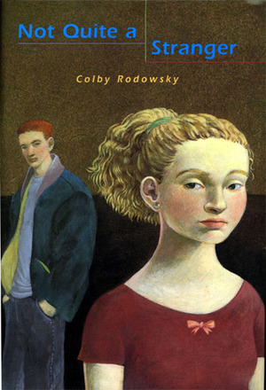 Not Quite a Stranger by Colby Rodowsky