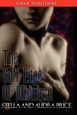 The Soft Edge of Midnight by Stella Price, Audra Price