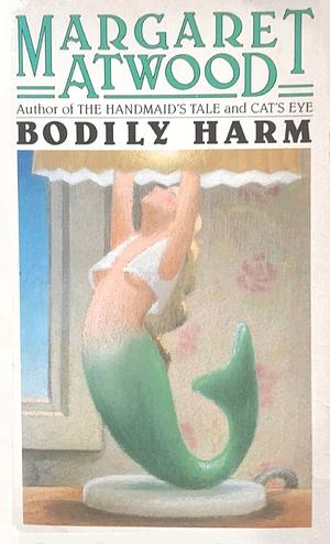 Bodily Harm by Margaret Atwood