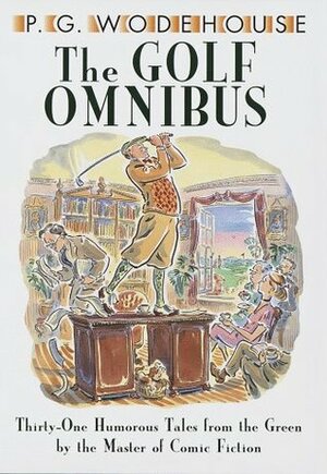 The Golf Omnibus by P.G. Wodehouse