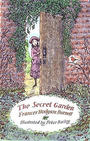 The Secret Garden: Illustrated by Peter Bailey by Frances Hodgson Burnett, Peter Bailey