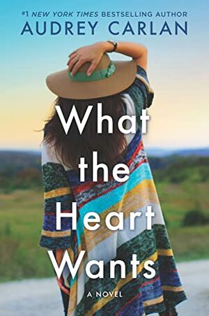 What the Heart Wants by Audrey Carlan