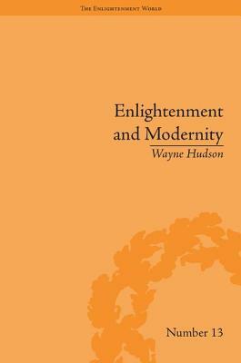 Enlightenment and Modernity: The English Deists and Reform by Wayne Hudson