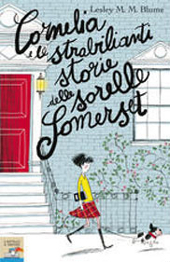 Cornelia e le strabilianti storie delle sorelle Somerset by Elisa Puricelli Guerra, Lesley M.M. Blume, Sara Not