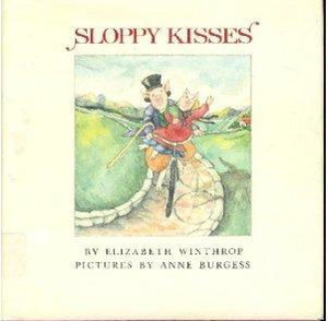 Sloppy Kisses by Elizabeth Winthrop, Anne Burgess