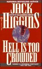 Hell Is Too Crowded by Jack Higgins, Harry Patterson