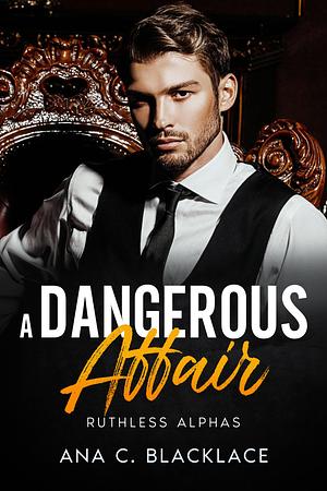 A Dangerous Affair by Ana C. Blacklace