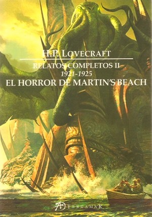 El horror de Martin's Beach 1921-1925 (Relatos completos, #2) by H.P. Lovecraft, Carlos Torres