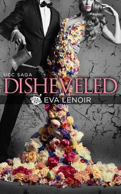 Disheveled by Eva Lenoir