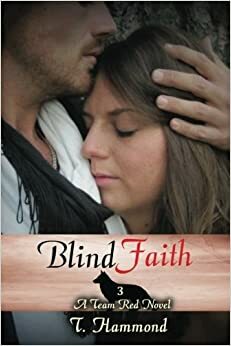 Blind Faith by T. Hammond, T. Hammond