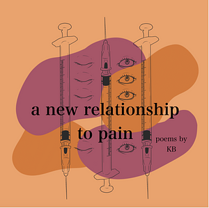 A New Relationship to Pain by KB Brookins