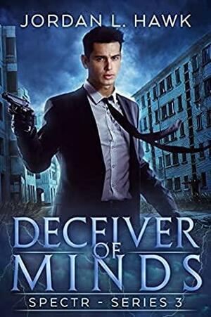 Deceiver of Minds by Jordan L. Hawk