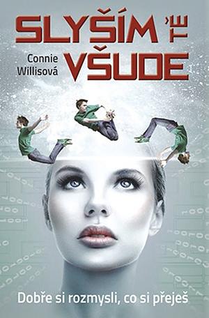 Slyším tě všude by Connie Willis