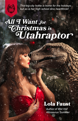 All I Want for Christmas Is Utahraptor by Lola Faust