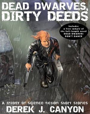 Dead Dwarves, Dirty Deeds by Derek J. Canyon