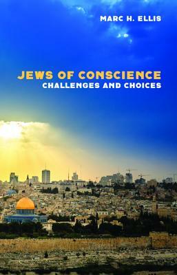 Jews of Conscience by Marc H. Ellis