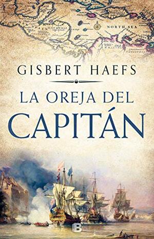 La oreja del capitán by Gisbert Haefs