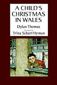 A Child's Christmas in Wales by Dylan Thomas