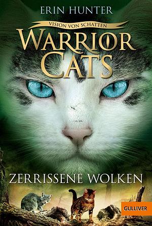 Warrior Cats - Vision von Schatten. Zerrissene Wolken: Staffel VI, Band 3 by Erin Hunter
