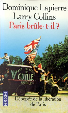 Paris brule-t-il? by Larry Collins, Dominique Lapierre