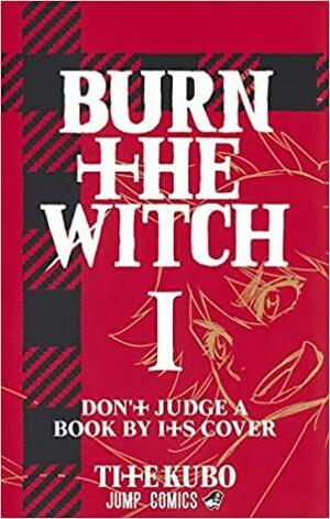 Burn the Witch, Vol. 1: Don't Judge A Book By Its Cover by Tite Kubo