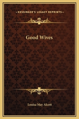 Good Wives by Louisa May Alcott