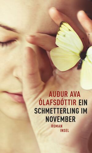 Ein Schmetterling im November by Auður Ava Ólafsdóttir