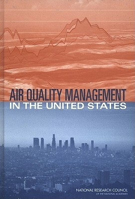 Air Quality Management in the United States by Division on Earth and Life Studies, Board on Atmospheric Sciences and Climat, National Research Council