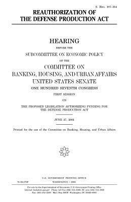 Reauthorization of the Defense Production Act by Committee on Banking, United States Congress, United States House of Representatives