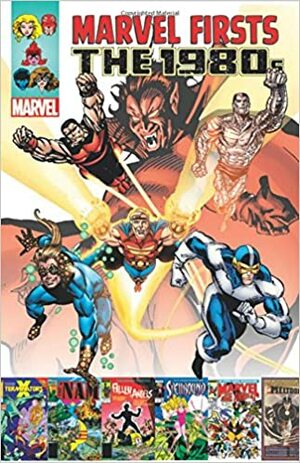 Marvel Firsts: The 1980s Volume 3 by Al Milgrom, John Buscema, Michael Golden, Jo Duffy, Kelley Jones, Larry Hama, Doug Murray, Kerry Gammill