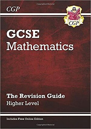 Mathematics: GCSE: The Revision Guide: Higher Level by Richard Parsons