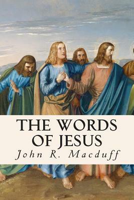 The Words of Jesus by John R. Macduff