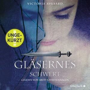 Gläsernes Schwert by Victoria Aveyard